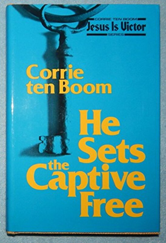 Book cover for "He Sets The Captive Free" by Corrie ten Boom