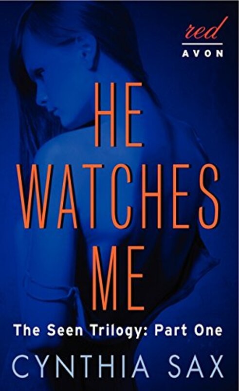 Book cover for "He Watches Me" by Cynthia Sax