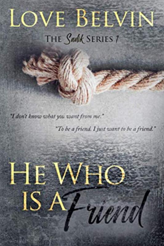 Book cover for "He Who Is a Friend" by Love Belvin