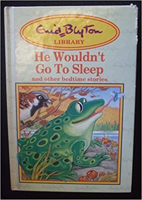 Book cover for "He Wouldn't Go to Sleep And Other Bedtime Stories" by Enid Blyton