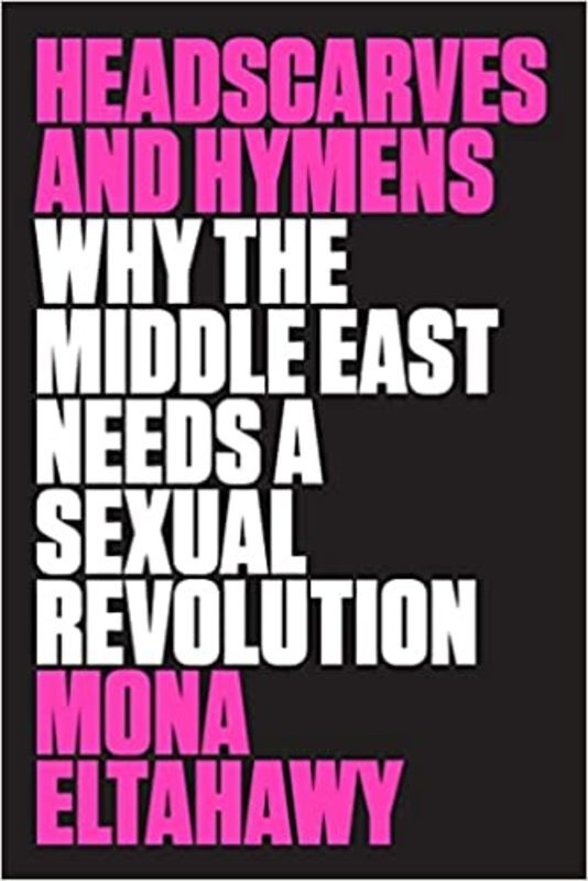 Book cover for "Headscarves and Hymens" by Mona Eltahawy