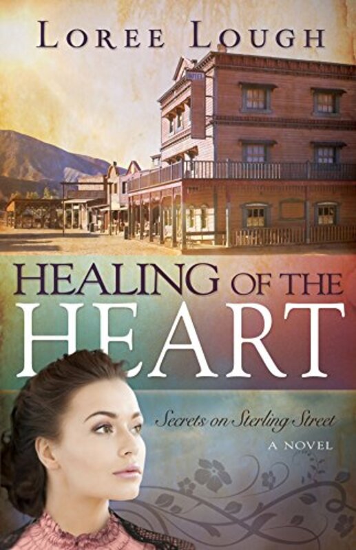 Book cover for "Healing of the Heart" by Loree Lough