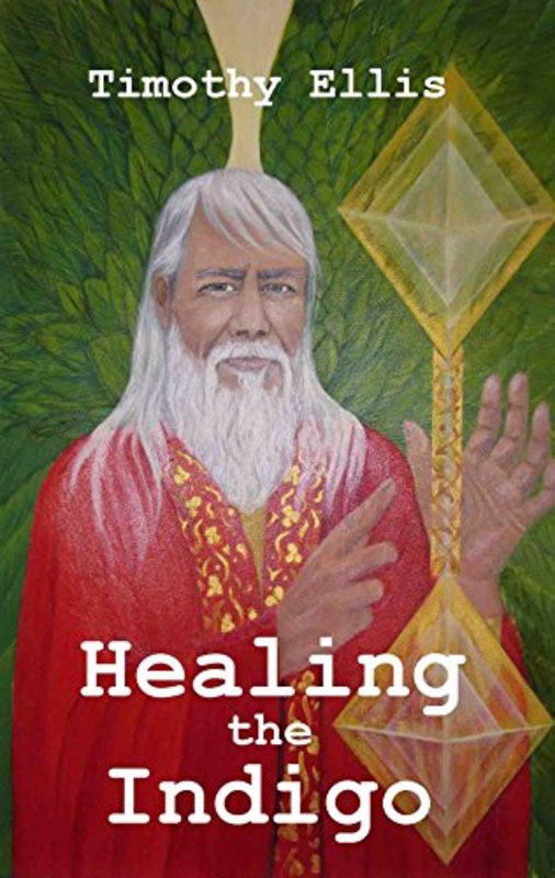 Book cover for "Healing the Indigo" by Timothy Ellis