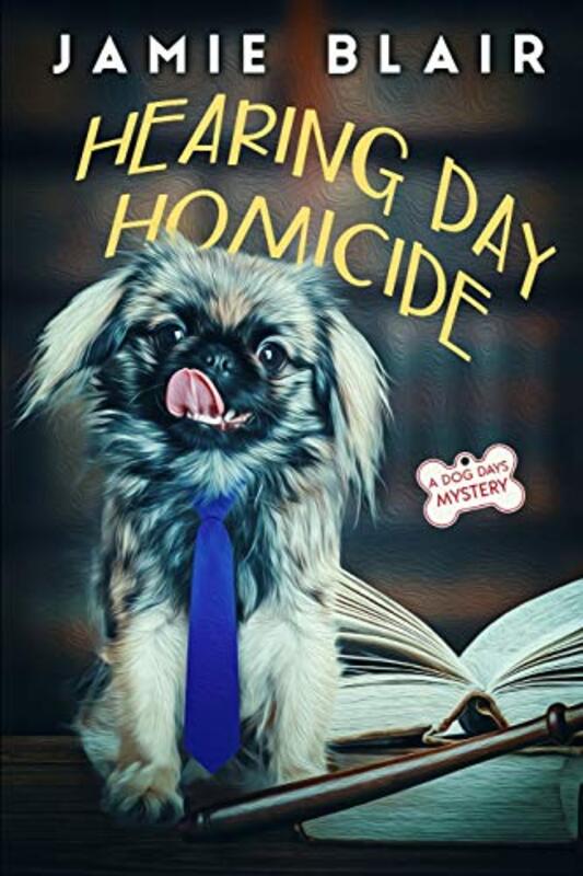 Book cover for "Hearing Day Homicide" by Jamie M Blair
