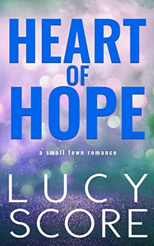 Book cover for "Heart of Hope" by Lucy Score