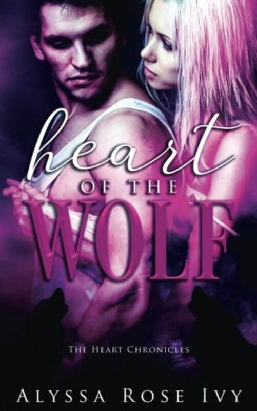 Book cover for "Heart of the Wolf" by Alyssa Rose Ivy