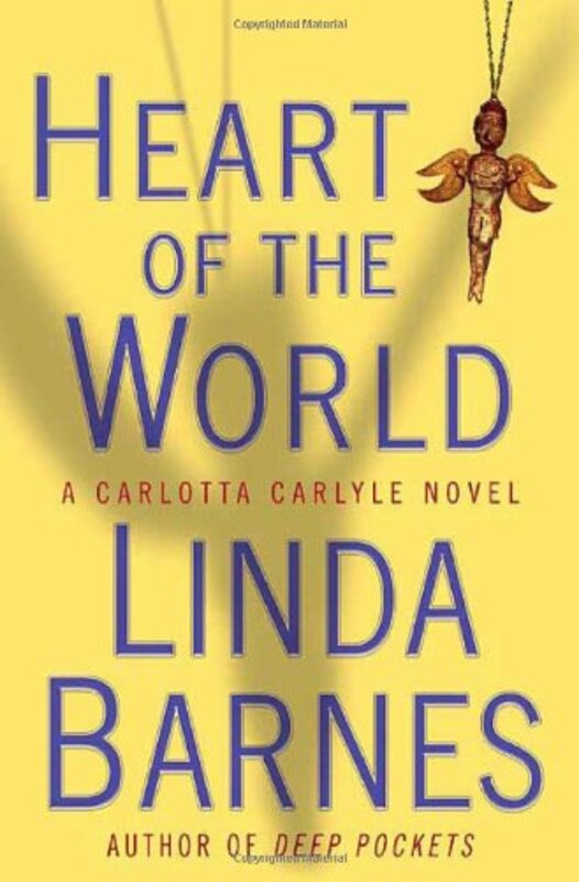 Book cover for "Heart of the World" by Linda Barnes