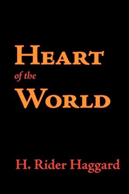 Book cover for "Heart of the World" by H Rider Haggard