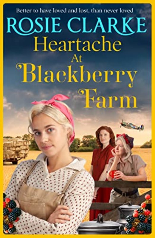 Book cover for "Heartache at Blackberry Farm" by Rosie Clarke