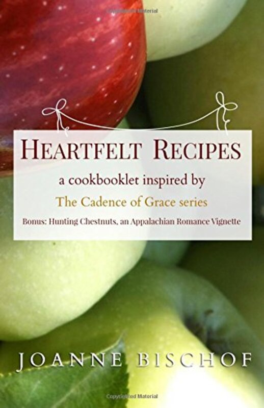 Book cover for "Heartfelt Recipes" by Joanne Bischof