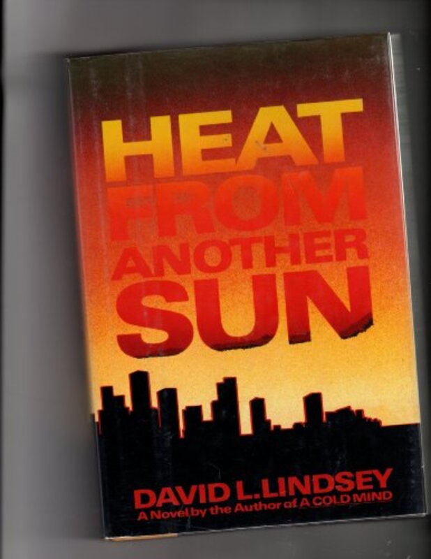 Book cover for "Heat from Another Sun" by David L Lindsey
