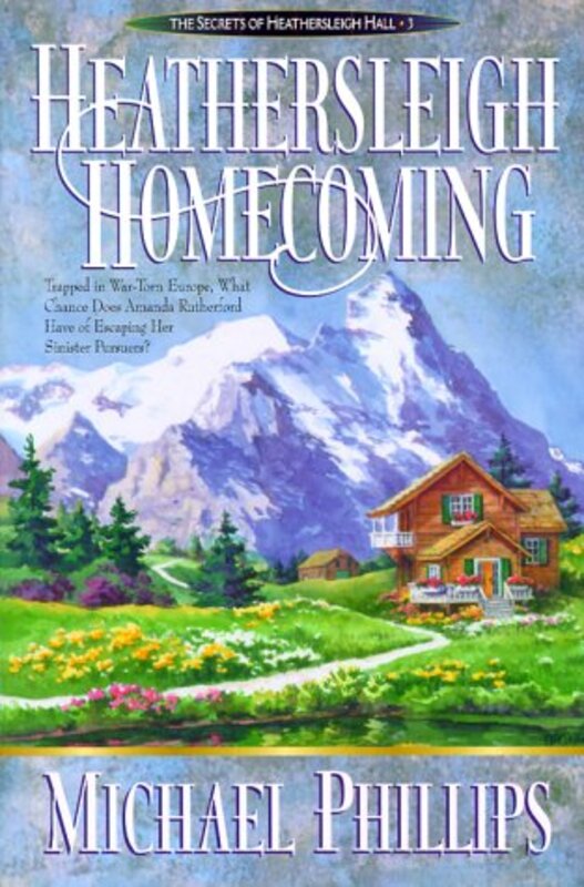 Book cover for "Heathersleigh Homecoming" by Michael Phillips