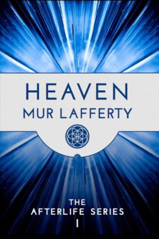 Book cover for "Heaven" by Mur Lafferty