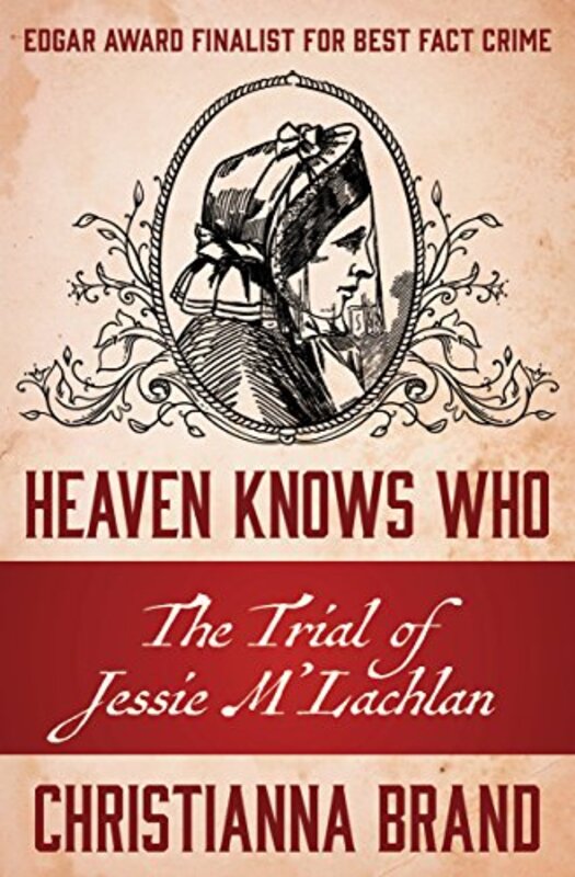 Book cover for "Heaven Knows Who" by Christianna Brand