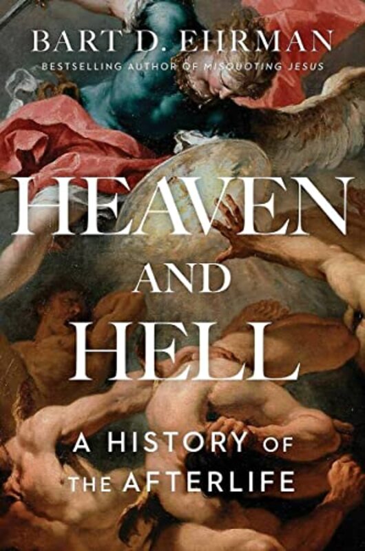 Book cover for "Heaven and Hell" by Bart D Ehrman