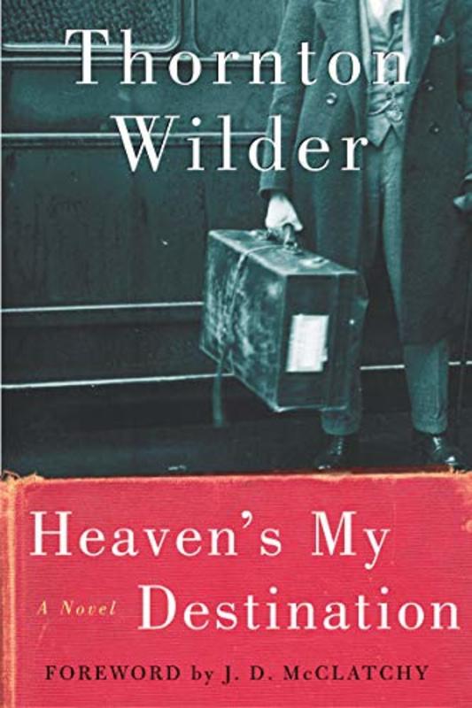 Book cover for "Heaven's My Destination" by Thornton Wilder