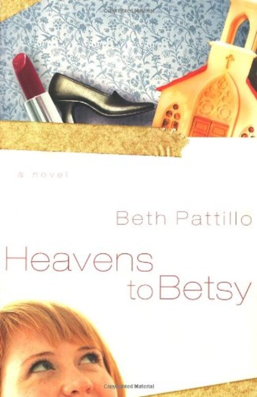 Book cover for "Heavens to Betsy" by Beth Pattillo
