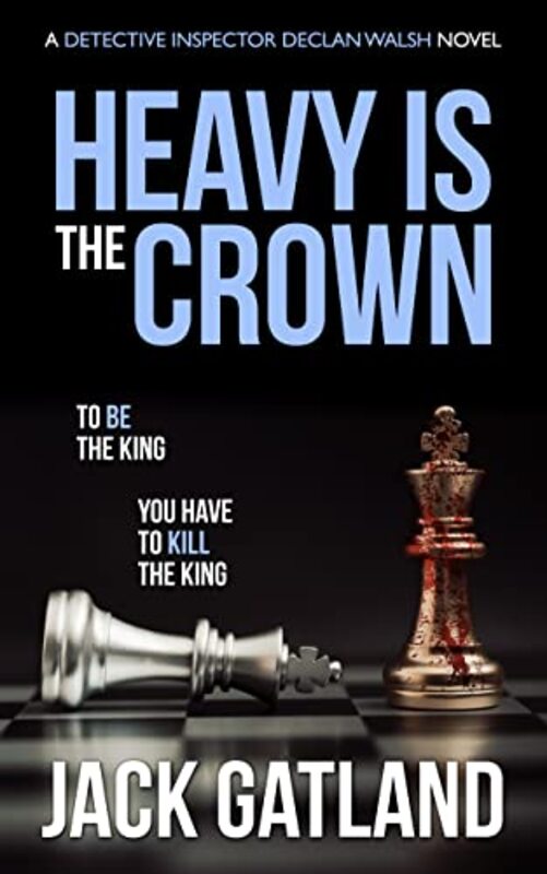 Book cover for "Heavy Is The Crown" by Jack Gatland