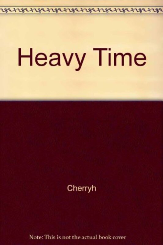 Book cover for "Heavy Time" by CJ Cherryh