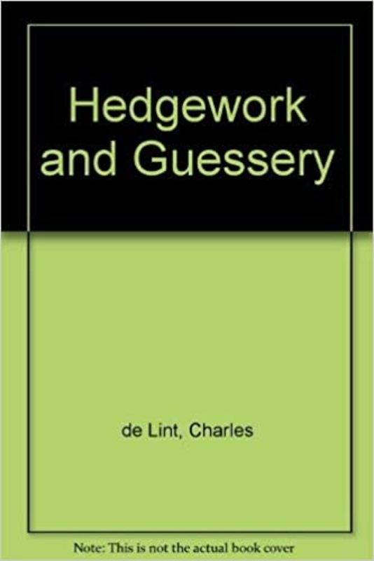 Book cover for "Hedgework and Guessery" by Charles de Lint