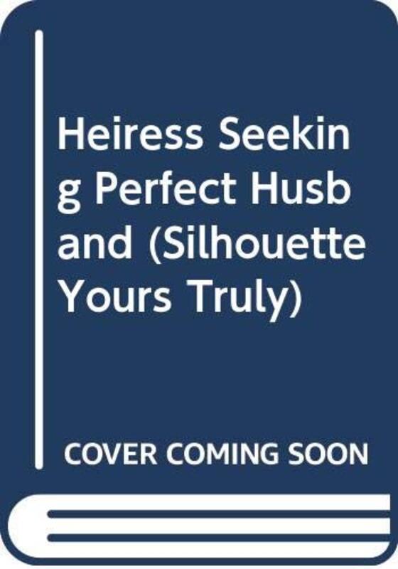 Book cover for "Heiress Seeking Perfect Husband" by Maris Soule