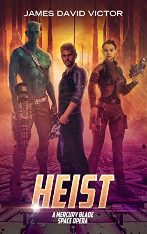 Book cover for "Heist" by James David Victor