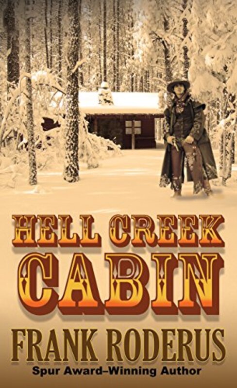 Book cover for "Hell Creek Cabin" by Frank Roderus