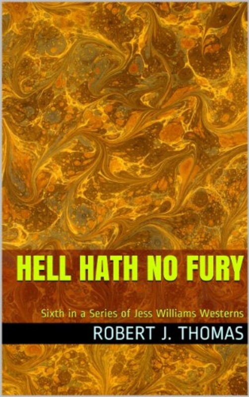 Book cover for "Hell Hath No Fury" by Robert J Thomas