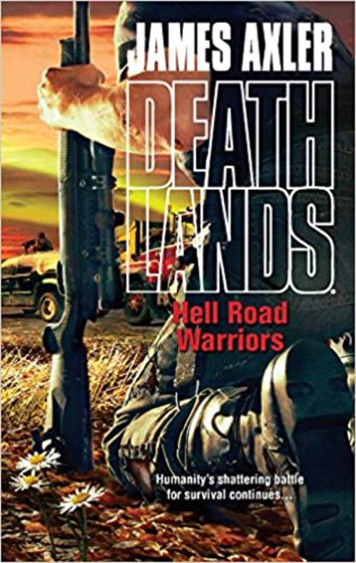 Book cover for "Hell Road Warriors" by James Axler