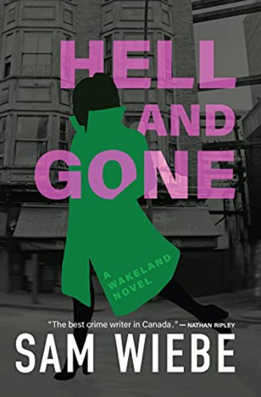 Book cover for "Hell and Gone" by Sam Wiebe
