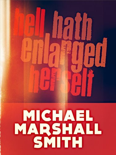 Book cover for "Hell Hath Enlarged Herself" by Michael Marshall Smith