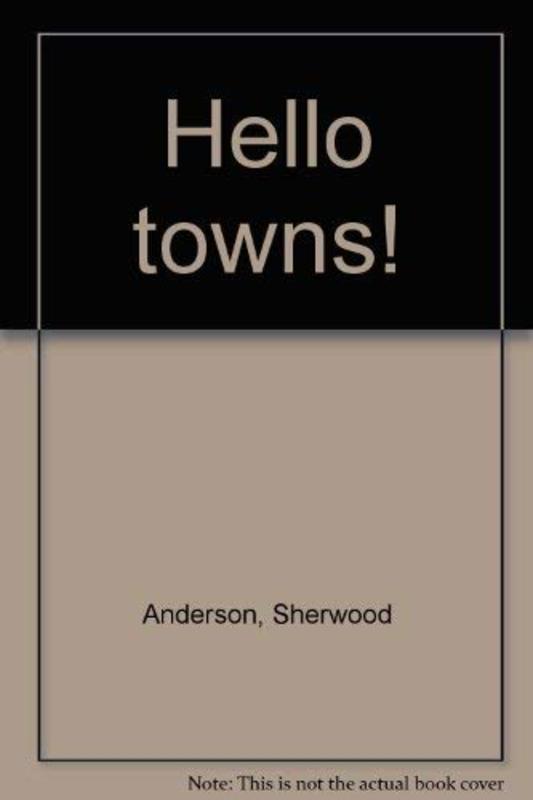 Book cover for "Hello Towns!" by Sherwood Anderson