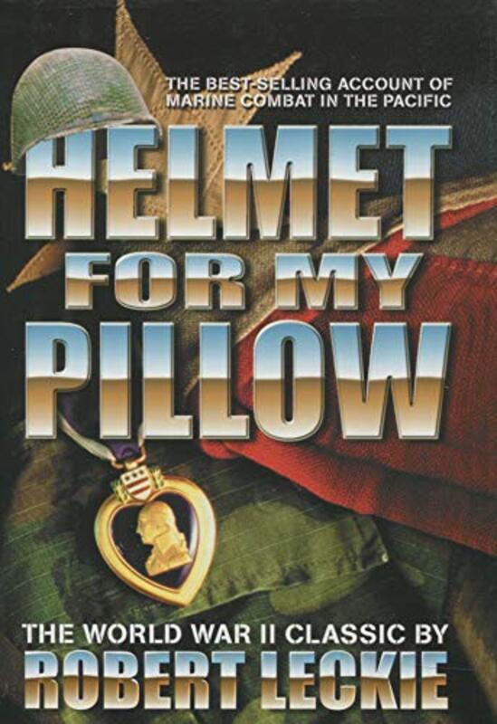 Book cover for "Helmet for My Pillow" by Robert Leckie