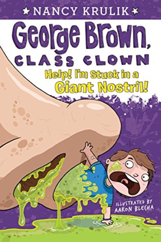 Book cover for "Help! I'm Stuck in a Giant Nostril!" by Nancy Krulik