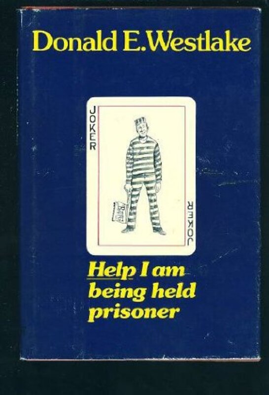 Book cover for "Help, I Am Being Held Prisoner" by Donald E Westlake