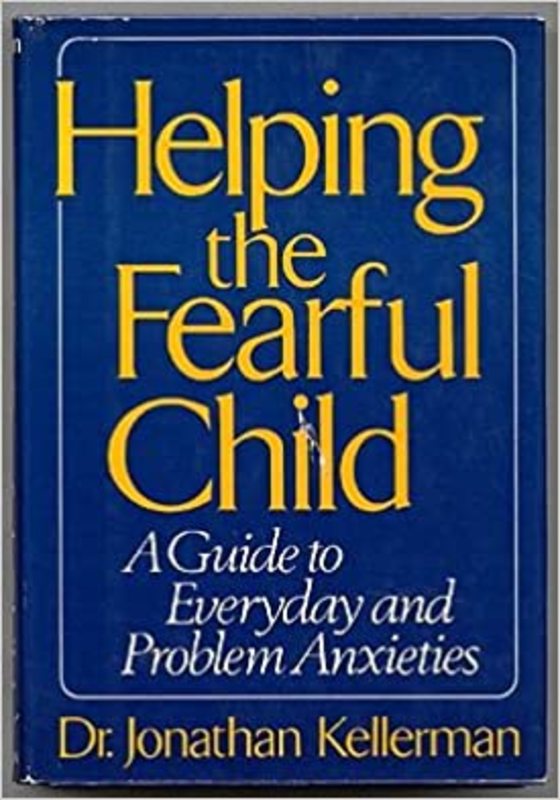 Book cover for "Helping the Fearful Child" by Jonathan Kellerman