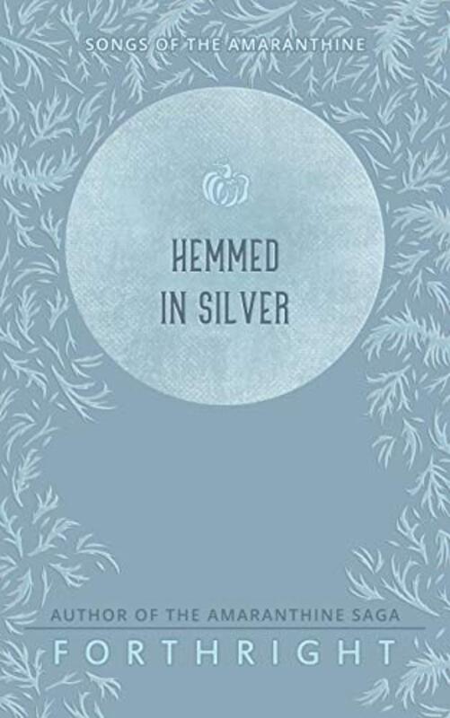 Book cover for "Hemmed in Silver" by Forthright