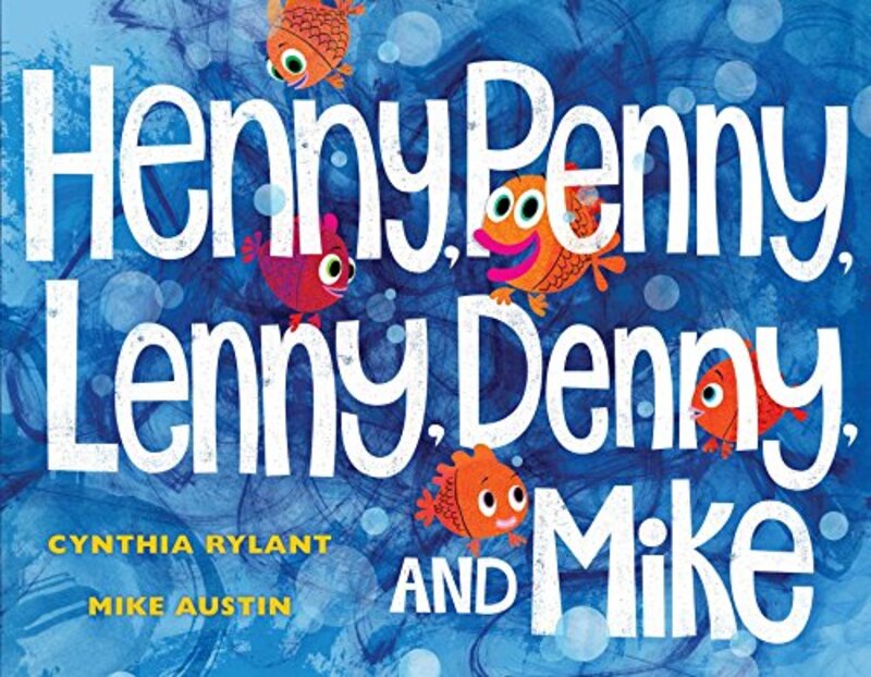 Book cover for "Henny, Penny, Lenny, Denny, and Mike" by Cynthia Rylant