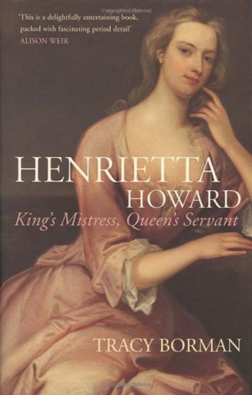 Book cover for "Henrietta Howard" by Tracy Borman
