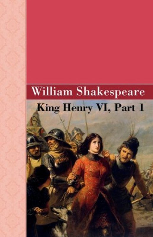 Book cover for "Henry VI, Part 1" by William Shakespeare