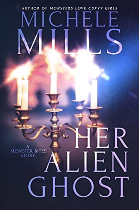 Book cover for "Her Alien Ghost" by Michele Mills