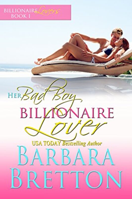 Book cover for "Her Bad Boy Billionaire Lover" by Barbara Bretton