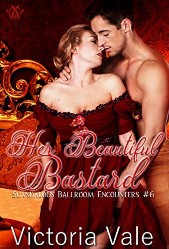 Book cover for "Her Beautiful Bastard" by Victoria Vale