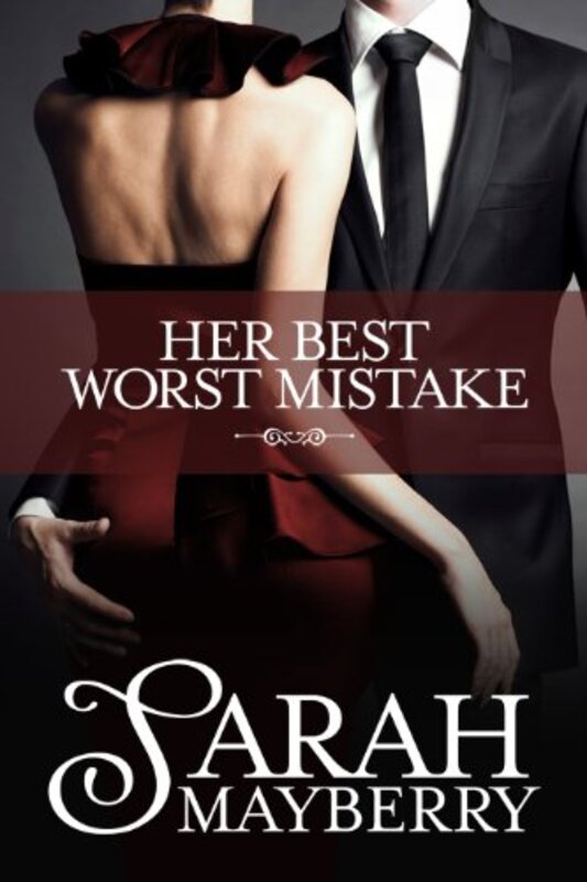 Book cover for "Her Best Worst Mistake" by Sarah Mayberry