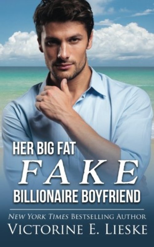 Book cover for "Her Big Fat Fake Billionaire Boyfriend" by Victorine E Lieske