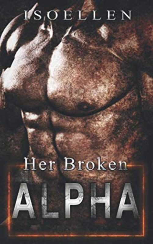 Book cover for "Her Broken Alpha" by Isoellen