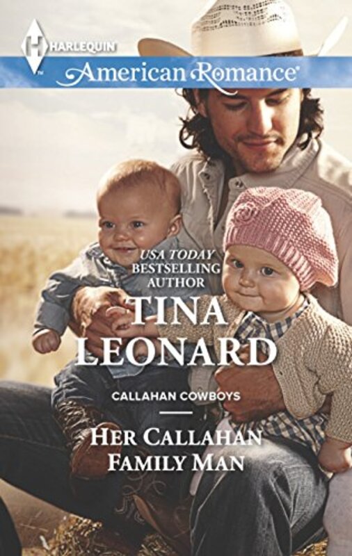 Book cover for "Her Callahan Family Man" by Tina Leonard