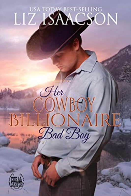 Book cover for "Her Cowboy Billionaire Bad Boy" by Liz Isaacson