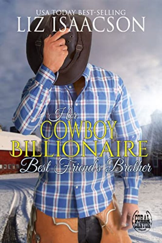 Book cover for "Her Cowboy Billionaire Best Friend's Brother" by Liz Isaacson
