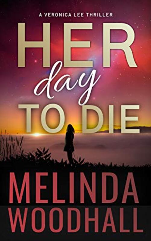 Book cover for "Her Day to Die" by Melinda Woodhall